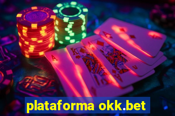 plataforma okk.bet